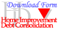 Download the PDF Form for Home Improvement and Debt Consolidation