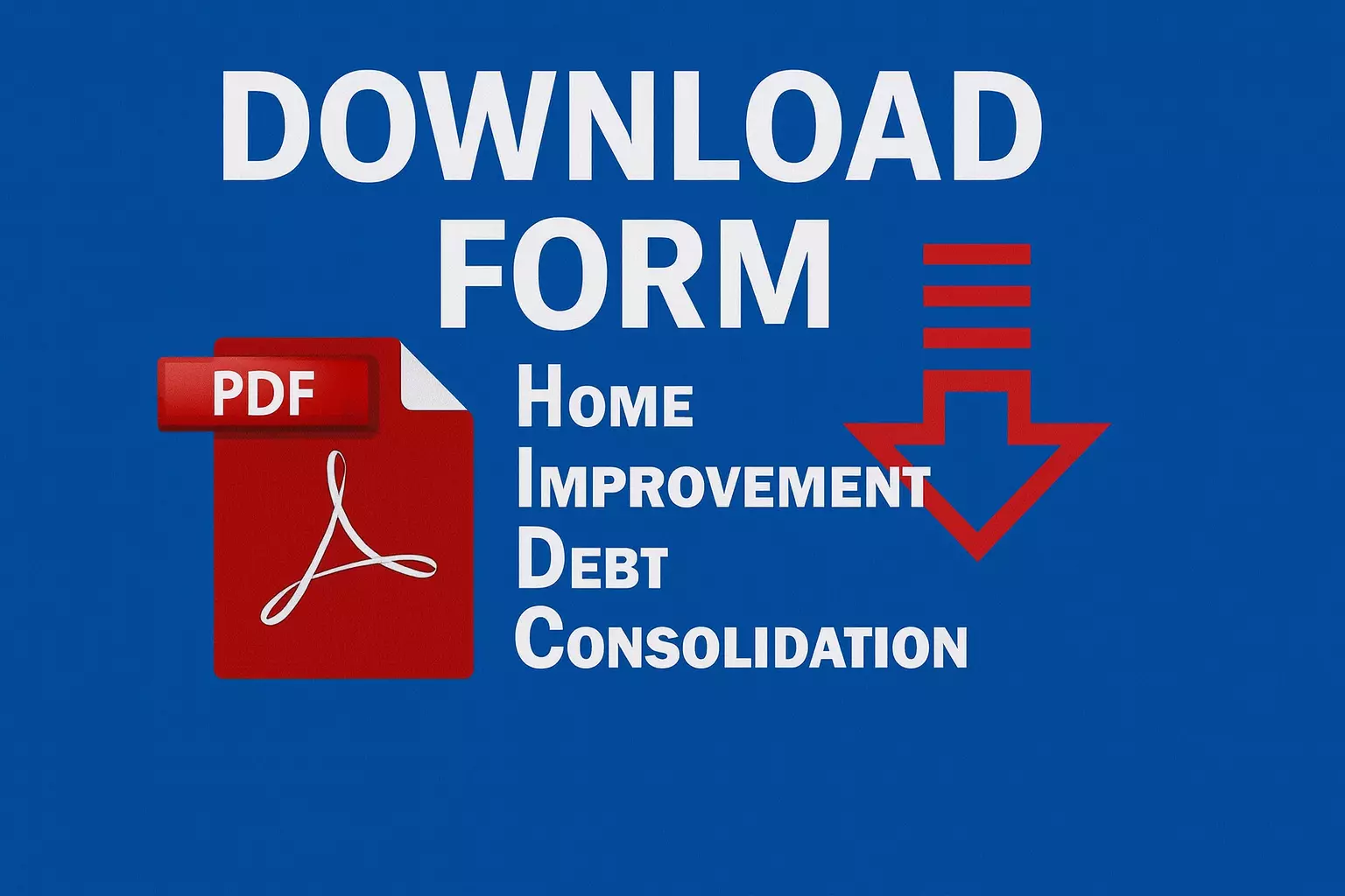 Download the PDF Form for Home Improvement and Debt Consolidation